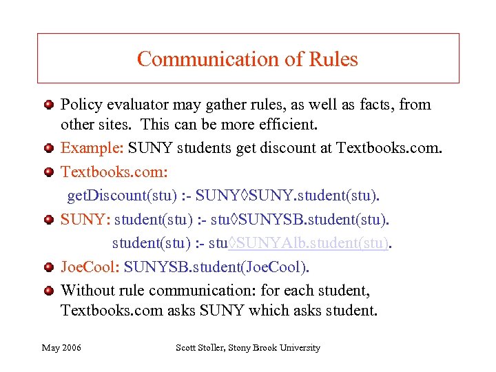 Communication of Rules Policy evaluator may gather rules, as well as facts, from other