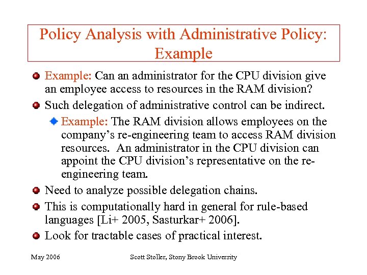 Policy Analysis with Administrative Policy: Example: Can an administrator for the CPU division give