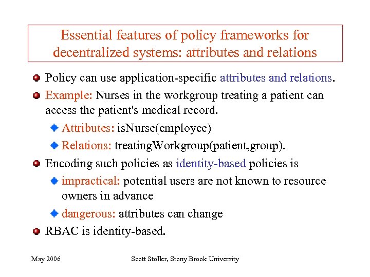 Essential features of policy frameworks for decentralized systems: attributes and relations Policy can use