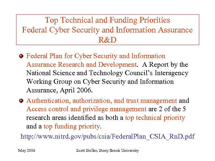 Top Technical and Funding Priorities Federal Cyber Security and Information Assurance R&D Federal Plan