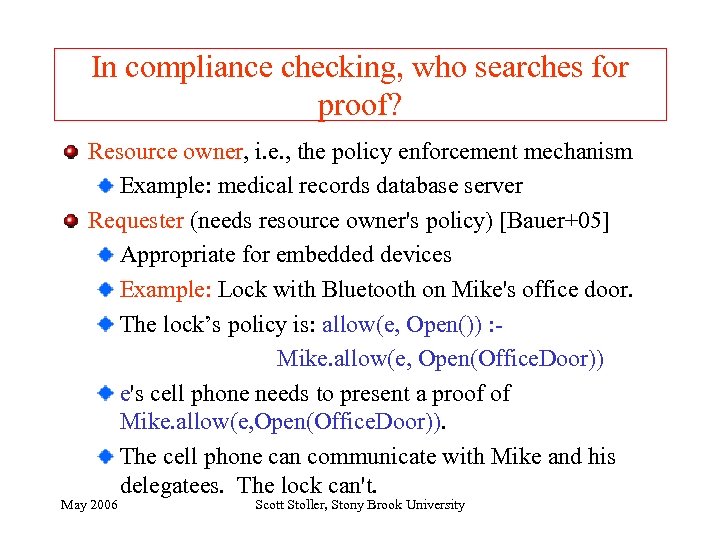 In compliance checking, who searches for proof? Resource owner, i. e. , the policy