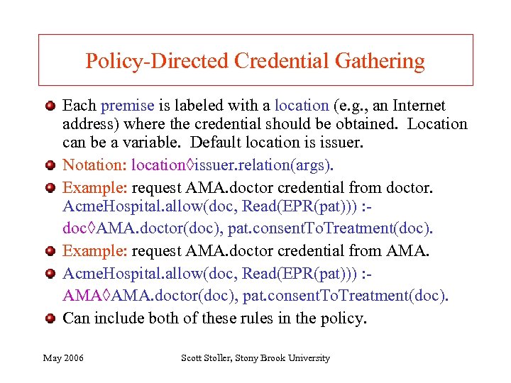 Policy-Directed Credential Gathering Each premise is labeled with a location (e. g. , an