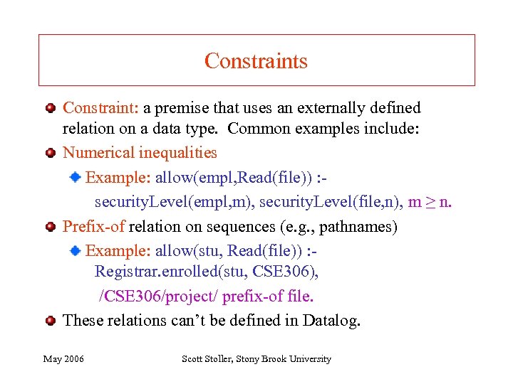 Constraints Constraint: a premise that uses an externally defined relation on a data type.