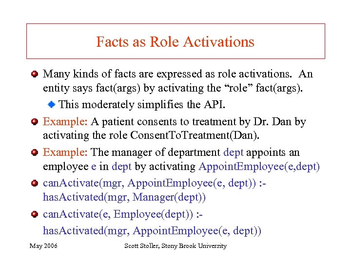Facts as Role Activations Many kinds of facts are expressed as role activations. An