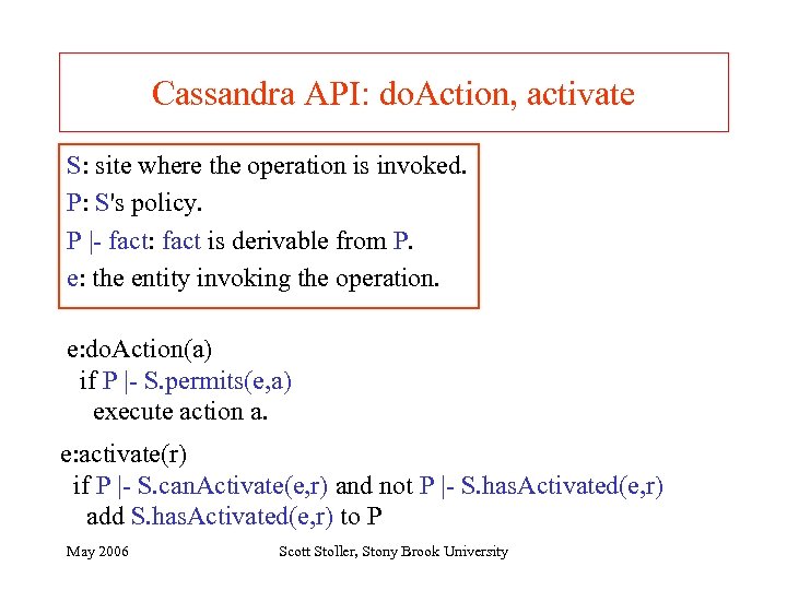 Cassandra API: do. Action, activate S: site where the operation is invoked. P: S's