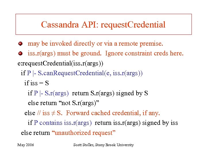 Cassandra API: request. Credential may be invoked directly or via a remote premise. iss.