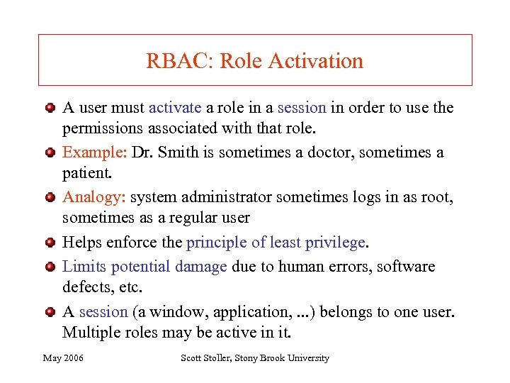 RBAC: Role Activation A user must activate a role in a session in order