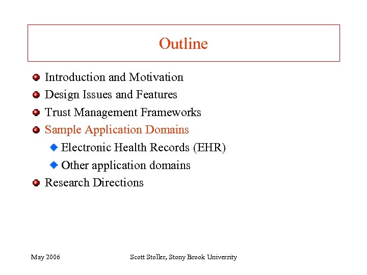 Outline Introduction and Motivation Design Issues and Features Trust Management Frameworks Sample Application Domains