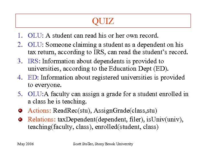 QUIZ 1. OLU: A student can read his or her own record. 2. OLU: