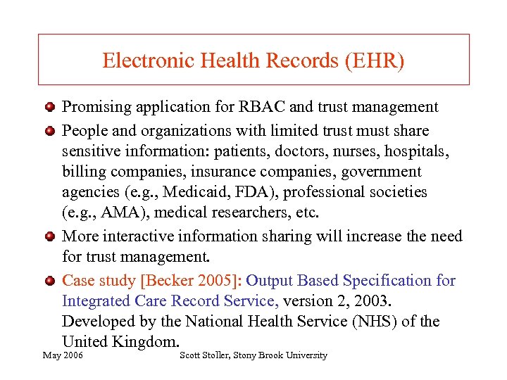 Electronic Health Records (EHR) Promising application for RBAC and trust management People and organizations