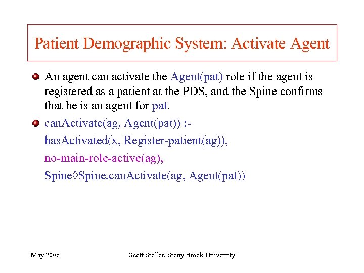 Patient Demographic System: Activate Agent An agent can activate the Agent(pat) role if the