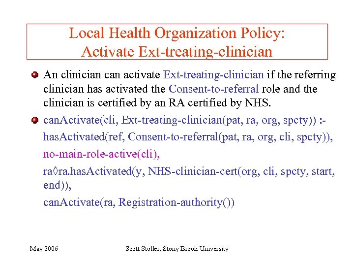 Local Health Organization Policy: Activate Ext-treating-clinician An clinician can activate Ext-treating-clinician if the referring