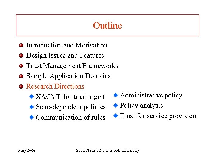 Outline Introduction and Motivation Design Issues and Features Trust Management Frameworks Sample Application Domains