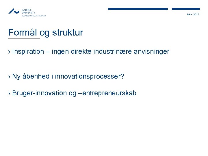 MAY 2013 Formål og struktur › Inspiration – ingen direkte industrinære anvisninger › Ny