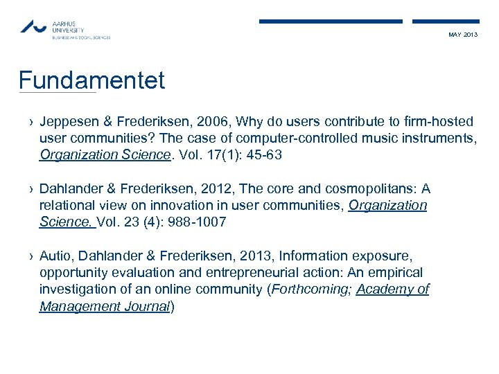 MAY 2013 Fundamentet › Jeppesen & Frederiksen, 2006, Why do users contribute to firm-hosted