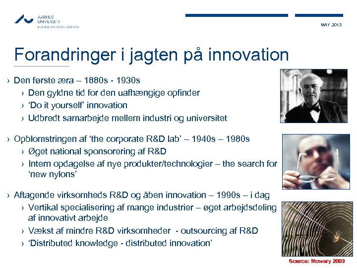 MAY 2013 Forandringer i jagten på innovation › Den første æra – 1880 s