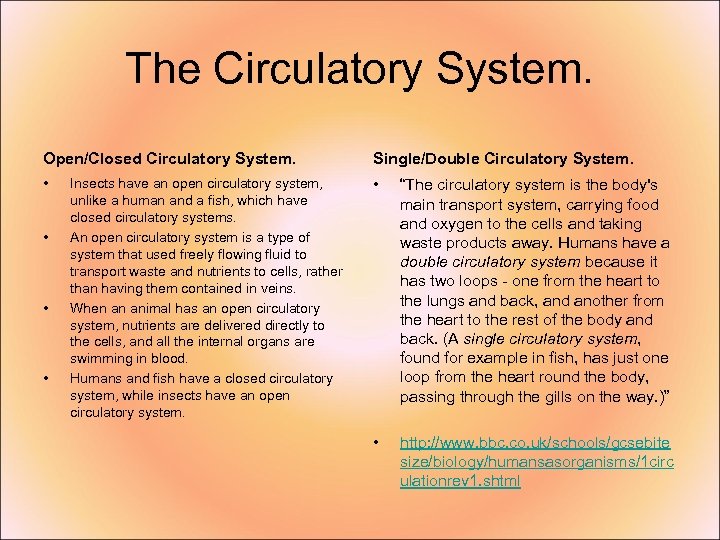 The Circulatory System. Open/Closed Circulatory System. Single/Double Circulatory System. • • “The circulatory system