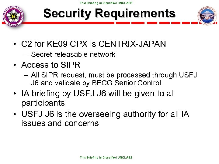  This Briefing is Classified UNCLASS Security Requirements • C 2 for KE 09