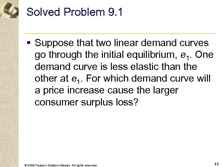Solved Problem 9. 1 § Suppose that two linear demand curves go through the