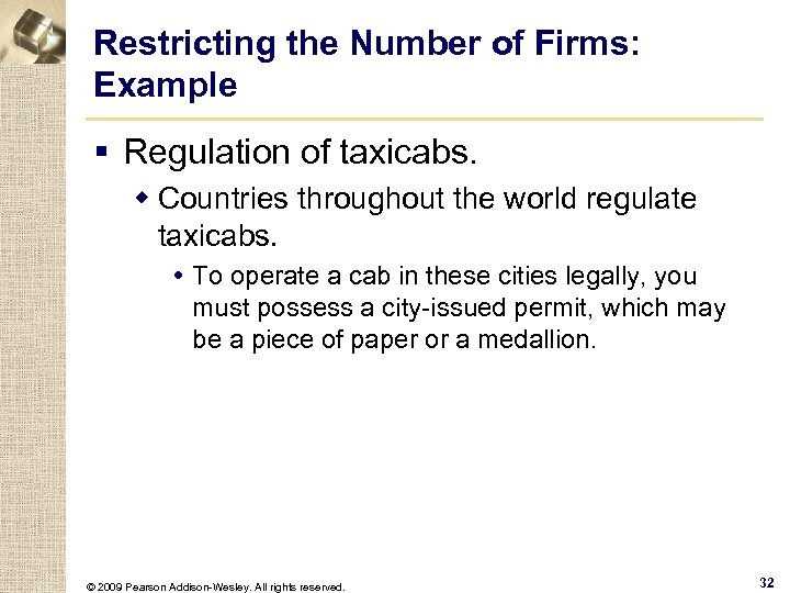 Restricting the Number of Firms: Example § Regulation of taxicabs. w Countries throughout the
