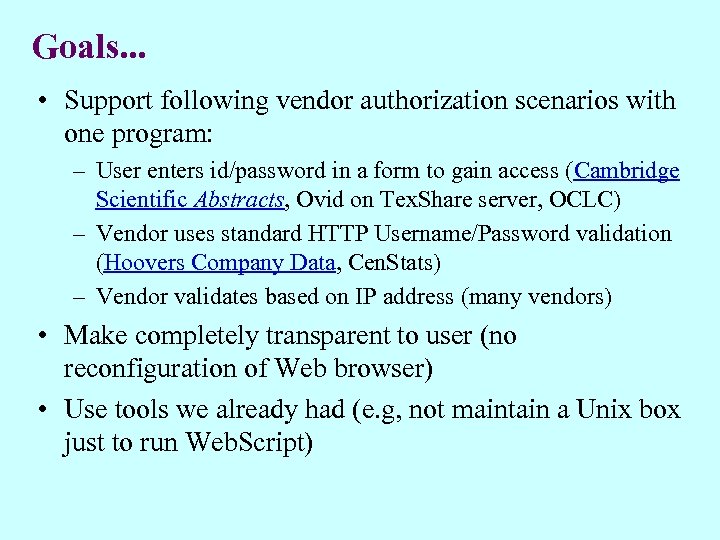 Goals. . . • Support following vendor authorization scenarios with one program: – User