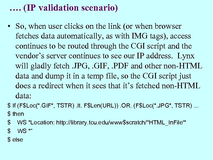 …. (IP validation scenario) • So, when user clicks on the link (or when