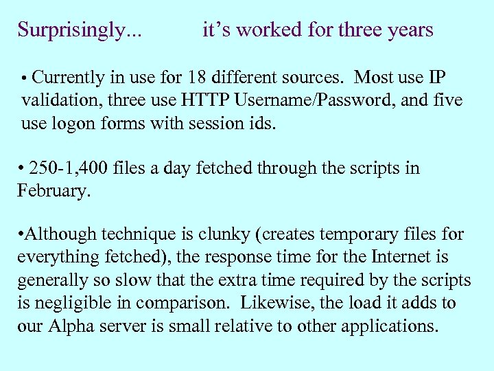 Surprisingly. . . it’s worked for three years • Currently in use for 18