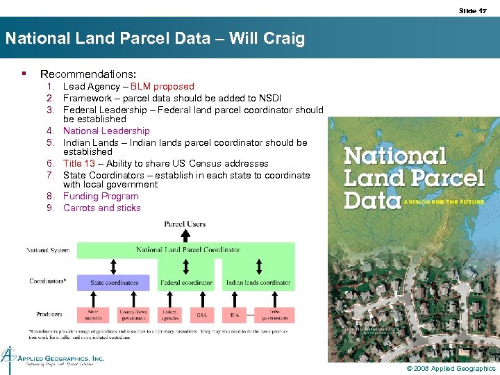Slide 17 National Land Parcel Data – Will Craig § Recommendations: 1. Lead Agency