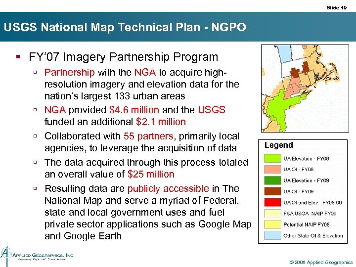 Slide 19 USGS National Map Technical Plan - NGPO § FY’ 07 Imagery Partnership