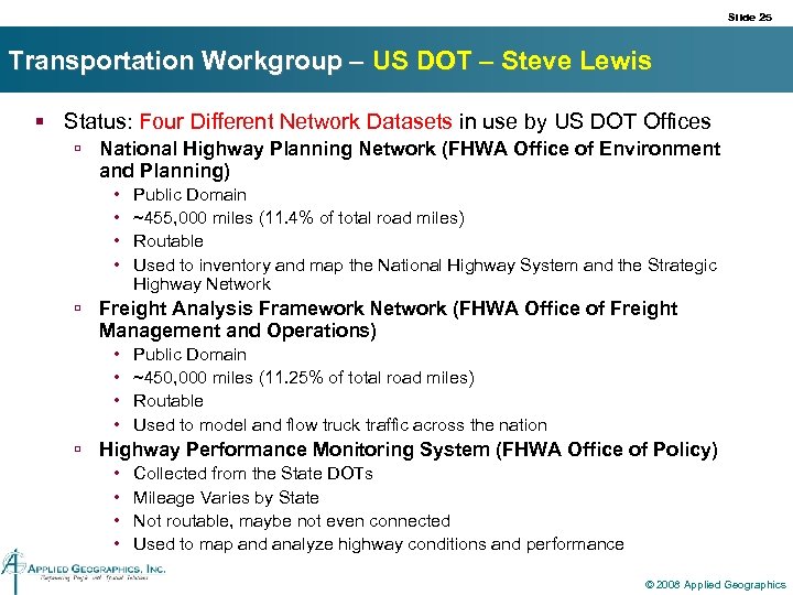 Slide 25 Transportation Workgroup – US DOT – Steve Lewis § Status: Four Different