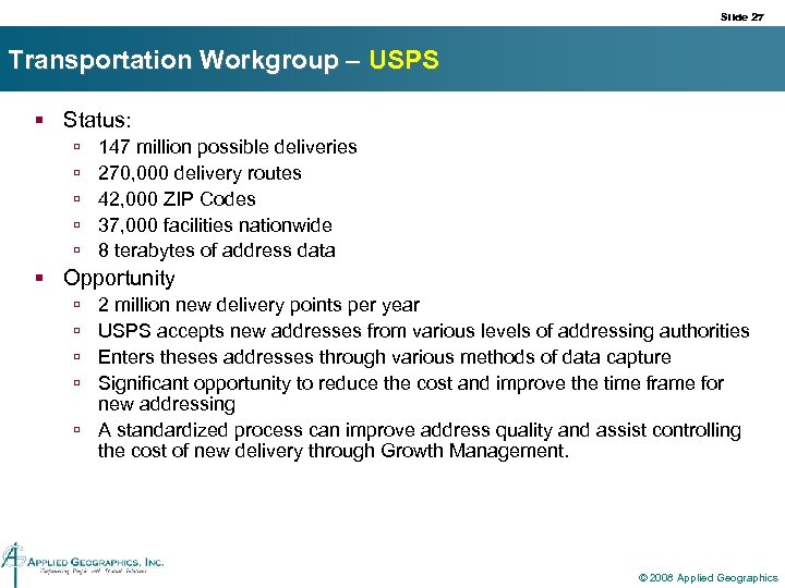 Slide 27 Transportation Workgroup – USPS § Status: ú ú ú 147 million possible