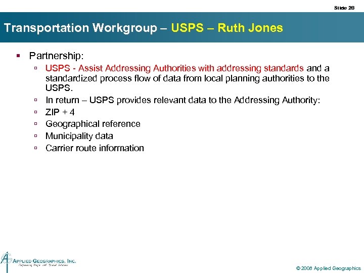 Slide 28 Transportation Workgroup – USPS – Ruth Jones § Partnership: ú USPS -