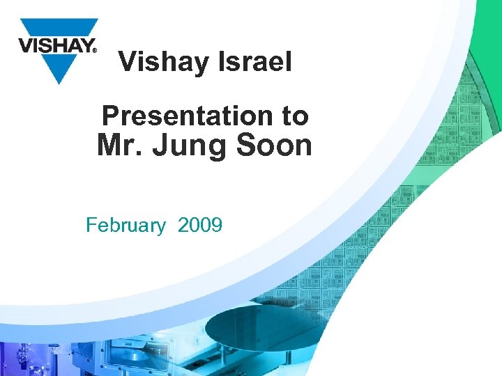 Vishay Israel Presentation to Mr. Jung Soon February 2009 