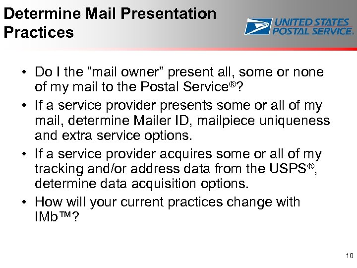 Determine Mail Presentation Practices • Do I the “mail owner” present all, some or