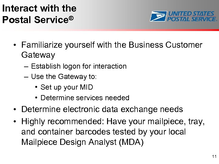 Interact with the Postal Service® • Familiarize yourself with the Business Customer Gateway –