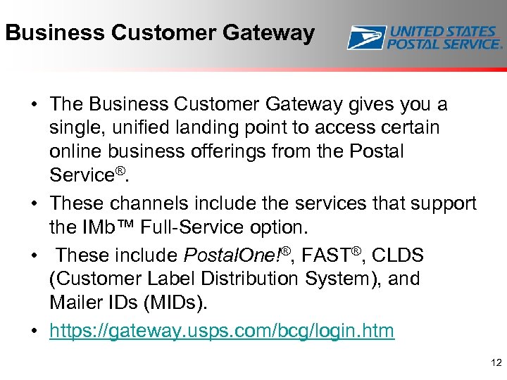 Business Customer Gateway • The Business Customer Gateway gives you a single, unified landing