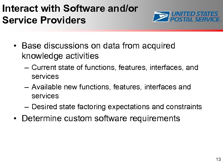 Interact with Software and/or Service Providers • Base discussions on data from acquired knowledge