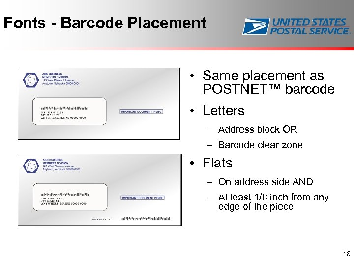 Fonts - Barcode Placement • Same placement as POSTNET™ barcode • Letters – Address