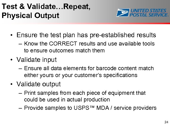 Test & Validate…Repeat, Physical Output • Ensure the test plan has pre-established results –