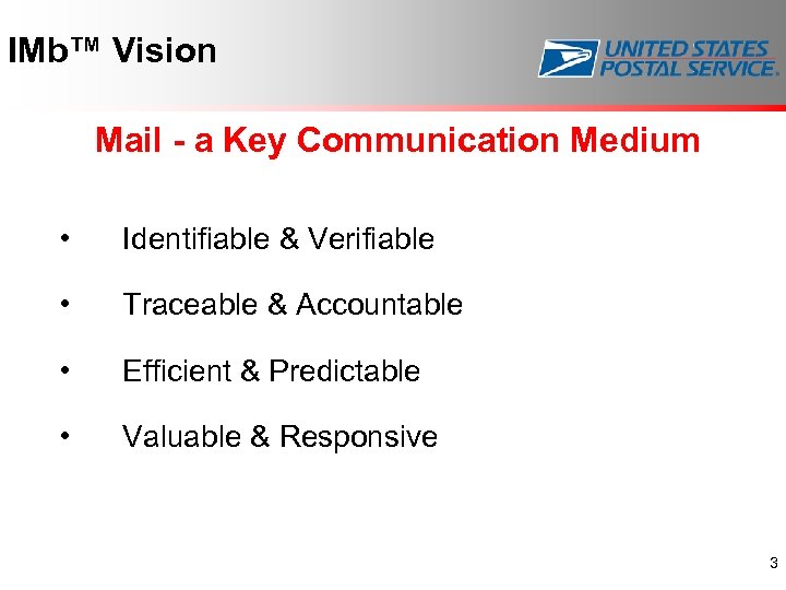 IMb™ Vision Mail - a Key Communication Medium • Identifiable & Verifiable • Traceable