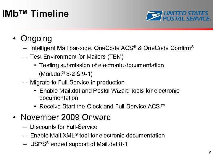 IMb™ Timeline • Ongoing – Intelligent Mail barcode, One. Code ACS® & One. Code