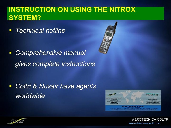 INSTRUCTION ON USING THE NITROX SYSTEM? § Technical hotline § Comprehensive manual gives complete