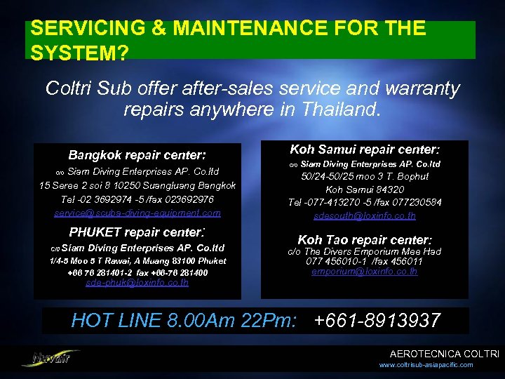 SERVICING & MAINTENANCE FOR THE SYSTEM? Coltri Sub offer after-sales service and warranty repairs