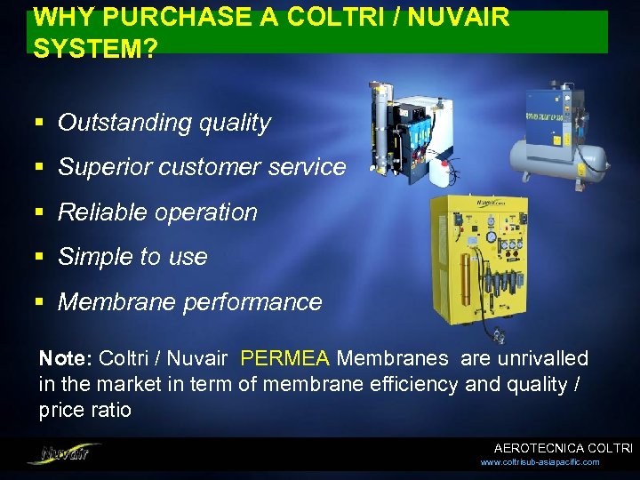 WHY PURCHASE A COLTRI / NUVAIR SYSTEM? § Outstanding quality § Superior customer service