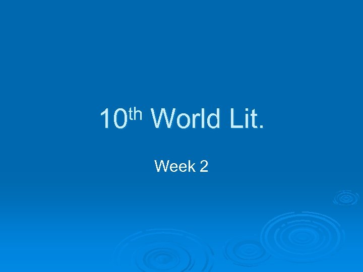 th 10 World Lit. Week 2 