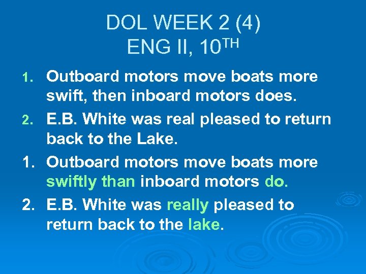 DOL WEEK 2 (4) ENG II, 10 TH Outboard motors move boats more swift,
