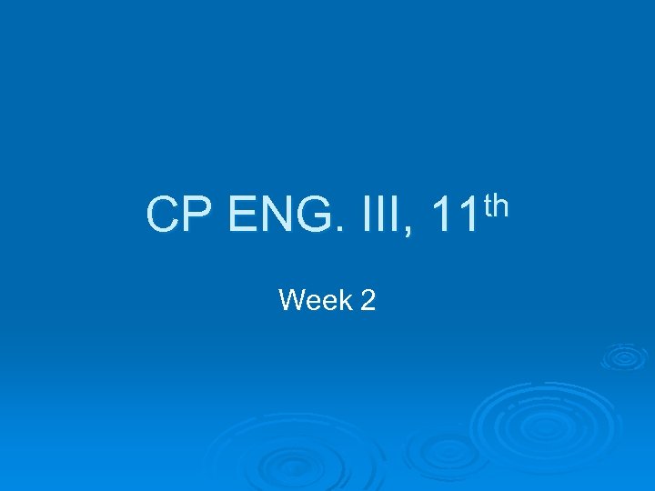 CP ENG. III, Week 2 th 11 