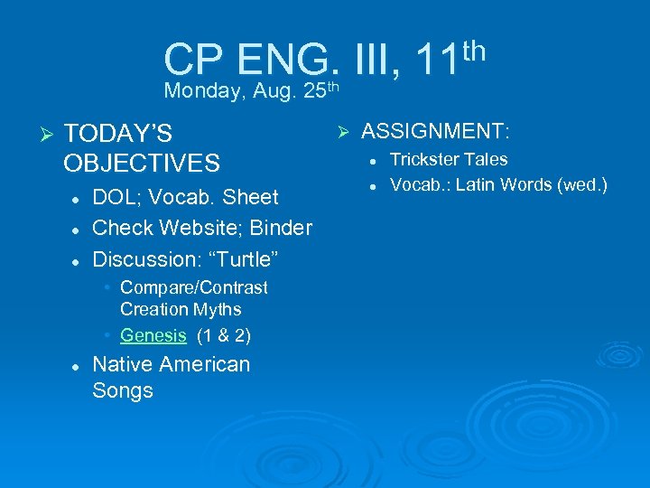 CP ENG. III, Monday, Aug. 25 th Ø TODAY’S OBJECTIVES l l l DOL;