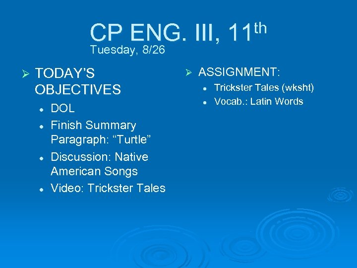 CP ENG. III, Tuesday, 8/26 Ø TODAY’S OBJECTIVES l l DOL Finish Summary Paragraph: