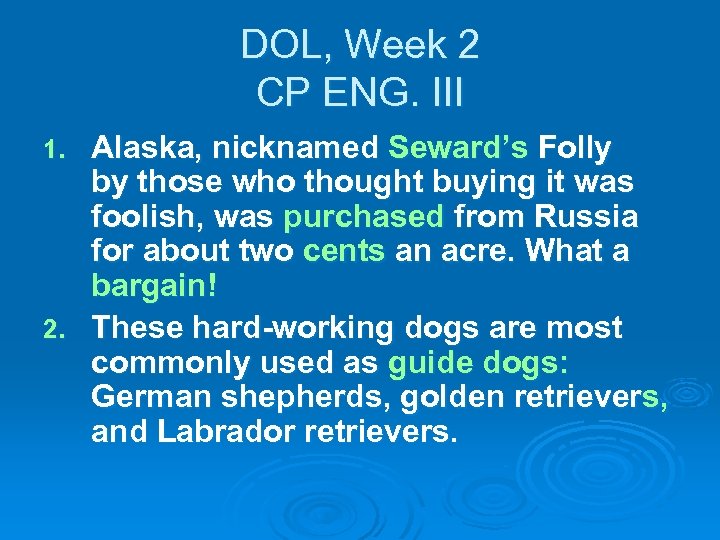 DOL, Week 2 CP ENG. III Alaska, nicknamed Seward’s Folly by those who thought